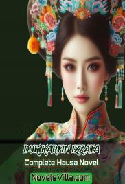Duk Karfin Izzata Complete Hausa Novel