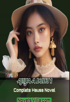 Ajiya A Duhu 1 Complete Hausa Novel