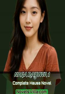 Naga Rayuwa 1 Complete Hausa Novel