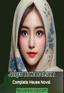 Auren Huce Haushi 1 Complete Hausa Novel